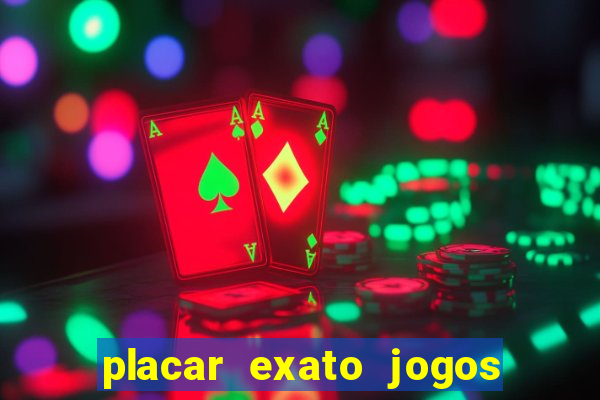 placar exato jogos de hoje